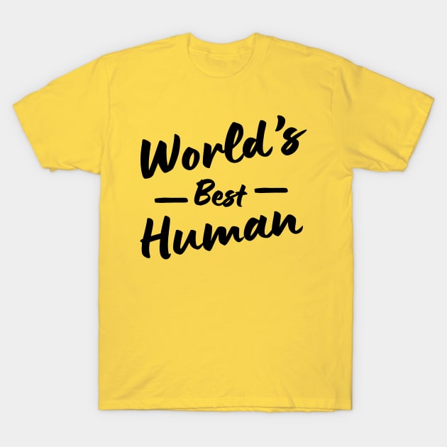 World's Best Human T-Shirt by Spatski